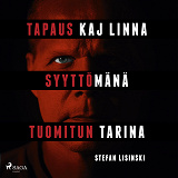 Cover for Tapaus Kaj Linna – Syyttömänä tuomitun tarina