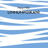 Omslagsbild för Linnunpoikani: Runoja ja ajatelmia syvän surun keskellä