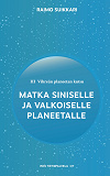 Omslagsbild för Vihreän planeetan kutsu - Matka Siniselle ja Valkoiselle planeetalle