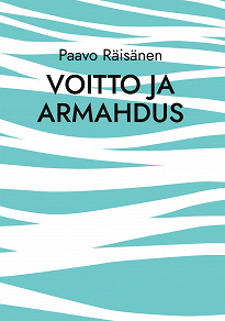Omslagsbild för Voitto ja armahdus: Runoja ja kertomuksia