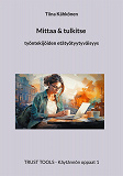Omslagsbild för Mittaa & tulkitse Työntekijöiden etätyötyytyväisyys: TRUST TOOLS - Käytännön oppaat 1