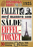 Omslagsbild för Fallet med mannen som sålde Eiffeltornet. Historiska brott nr 15. 30 minuters true crime-läsning