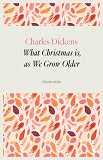 Cover for What Christmas is, as We Grow Older