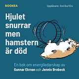 Omslagsbild för Hjulet snurrar men hamstern är död : en bok om energiledarskap