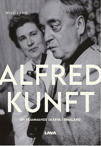 Omslagsbild för Alfred Kunft : en främmande skärva i Småland