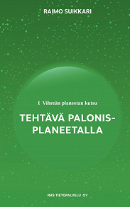 Omslagsbild för Vihreän planeetan kutsu - Tehtävä Palonis-planeetalla