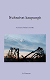Cover for Nuhruiset kaupungit: Kirjeitä kuolleelle ystävälle