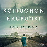Cover for Koiruohon kaupunki – Tšernobylin kätketty tarina