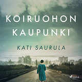 Bokomslag för Koiruohon kaupunki – Tšernobylin kätketty tarina