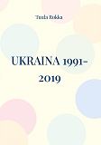 Omslagsbild för Ukraina 1991-2019: Voljan maa