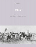 Cover for Jälkiä: Lisälehtiä Suutarlan Siikarlan historiikkiin