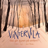 Cover for Vintervila : Vad gör djuren på vintern?