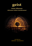 Cover for Geist: Anna Aliassons drömmar, tankar och mardrömmar