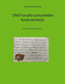 Omslagsbild för 1960-luvulla syntyneiden koulumuistoja: Ihanuudesta yököttävyyteen