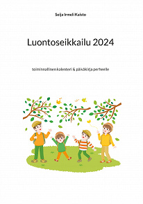 Omslagsbild för Luontoseikkailu 2024: toiminnallinen kalenteri & päiväkirja perheelle