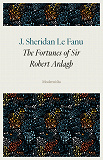 Omslagsbild för The Fortunes of Sir Robert Ardagh