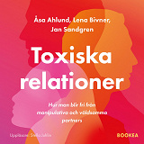 Omslagsbild för Toxiska relationer : hur man blir fri från manipulativa och våldsamma partners