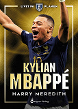 Cover for Livet på planen - Kylian Mbappé
