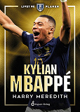 Omslagsbild för Livet på planen - Kylian Mbappé