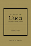 Cover for Lilla boken om Gucci : historien om det ikoniska modehuset