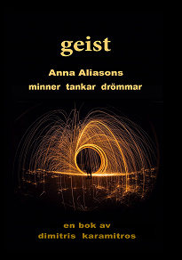 Omslagsbild för geist: Anna Aliasons minnen tankar drömmar