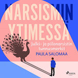 Omslagsbild för Narsismin ytimessä: julki- ja piilonarsistin tunnusmerkit