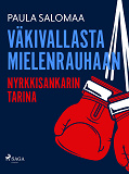 Omslagsbild för Väkivallasta mielenrauhaan: nyrkkisankarin tarina