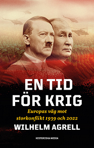 Omslagsbild för En tid för krig : Europas väg mot storkonflikt 1939 och 2022