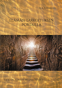 Omslagsbild för Elämän tarkoituksen portailla: Isfetin ajasta muinaiseen viisauteen