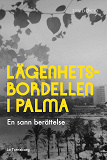 Bokomslag för Lägenhetsbordellen i Palma : en sann berättelse