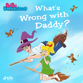 Omslagsbild för Bibi Blocksberg - What's Wrong with Daddy?