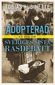 Omslagsbild för Adopterad : en bok om Sveriges sista rasdebatt