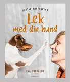 Omslagsbild för Kontaktkontraktet : lek med din hund