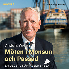 Cover for Möten i Monsun och Passad : en global näringslivsresa