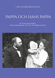 Cover for Pappa och hans pappa: En familjehistoria från oskariansk tid till efterkrigstiden