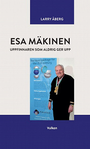 Omslagsbild för Esa Mäkinen uppfinnaren som aldrig ger upp
