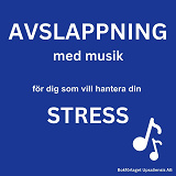 Omslagsbild för AVSLAPPNING MED MUSIK - för dig som vill hantera din STRESS