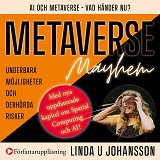 Cover for MEATAVERSE Mayhem : Ai och Metaverse - Vad händer nu? : Underbara möjligheter och oerhörda risker