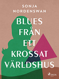 Omslagsbild för Blues från ett krossat världshus