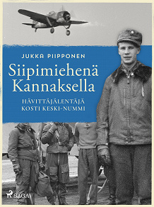 Omslagsbild för Siipimiehenä Kannaksella: hävittäjälentäjä Kosti Keski-Nummi