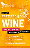 Cover for Free from Wine: How life changes when you quit drinking