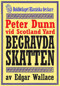 Omslagsbild för Peter Dunn vid Scotland Yard: Den begravda skatten. Återutgivning av deckarnovell från 1941