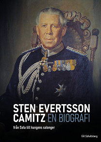 Omslagsbild för Sten Evertsson Camitz : en biografi - från Sala till kungens salonger