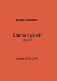 Omslagsbild för Elämäni päivät osa V: Vuodet 1995-1999