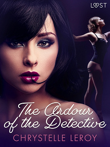 Omslagsbild för The Ardour of the Detective - Erotic Short Story