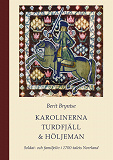 Cover for Karolinerna Turdfjäll & Höljeman : Soldat- och familjeliv i 1700-talets Hälsingland