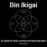 Omslagsbild för Din Ikigai – En guide till syfte, mening och långvarig lycka