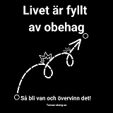 Omslagsbild för Livet är fyllt av ?obehag? så bli van och övervinn det! ?