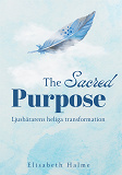 Omslagsbild för The Sacred Purpose: Ljusbärarens heliga transformation