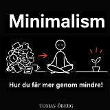 Cover for Minimalism - Hur du får mer genom mindre